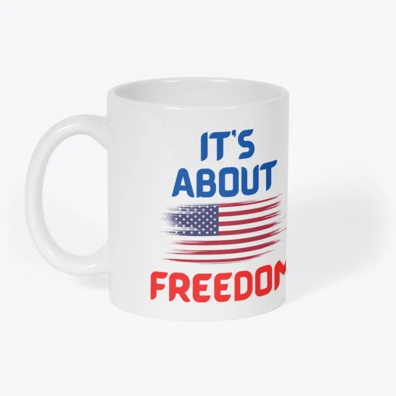 It's About Freedom Mug