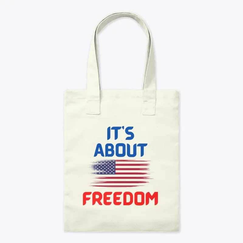 It's About Freedom Tote Bag